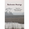 Backwater Musings: Poems from Virginia's Eastern Shore