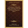 A Dictionary Of Buckish Slang, University Wit And Pick Pocket Eloquence (1811)