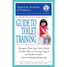 The American Academy of Pediatrics Guide to Toilet Training: Revised and Updated Second Edition