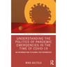 Understanding the Politics of Pandemic Emergencies in the Time of Covid-19: An Introduction to Global Politosomatics