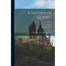 A History of Quebec: Its Resources and People: Illustrated; Volume 2