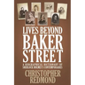 Lives Beyond Baker Street: A Biographical Dictionary of Sherlock Holmes's Contemporaries