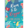 Rum to the Reggae: A Caribbean Island Romantic Comedy