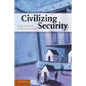 Civilizing Security