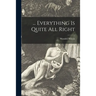 ... Everything is Quite All Right
