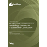 Buildings' Thermal Behaviour and Energy Efficiency for a Sustainable Construction