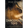 Dangerous Toys