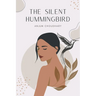 The Silent Hummingbird
