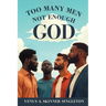 Too Many Men Not Enough God