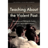 Teaching About the Violent Past: Opportunities and Challenges for Teachers in Conflict-Affected African Societies