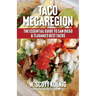 Taco Megaregion: The Essential Guide to San Diego & Tijuana's Best Tacos