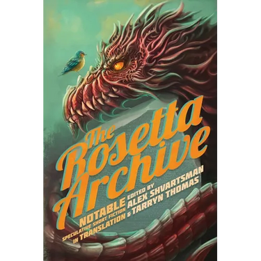 The Rosetta Archive: Notable Speculative Short Fiction in Translation