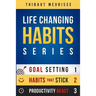 Life-Changing Habits Series: Your Personal Blueprint For Success And Happiness (Books 1-3)