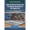 Role of Library Resources for Higher Education in the Digital Era