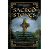 Sacred Stones: Celtic Crosses and Their Timeless Call for Soul Growth, Community, & Connection with Nature