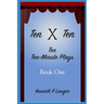 Ten By Ten Book One: Ten Ten-Minute Plays