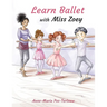 Learn ballet with Miss Zoey