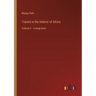 Travels in the Interior of Africa: Volume 2 - in large print