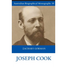 Joseph Cook (Australian Biographical Monographs 19)