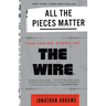 All the Pieces Matter: The Inside Story of the Wire(r)