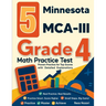 5 Minnesota MCA-III Grade 4 Math Practice Tests: Proven Practice for Top Scores with Detailed Explanations