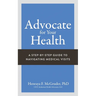 Advocate for Your Health: A Step-by-Step Guide to Navigating Medical Visits