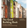The Good Building Book: Principles of Efficient, Functional and Sustainable Design