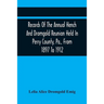 Records Of The Annual Hench And Dromgold Reunion Held In Perry County, Pa., From 1897 To 1912: These Records Contain The Genealogies Of Nicholas Ickes