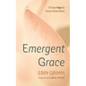 Emergent Grace: Christian Hope for Serious Mental Illness