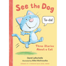 See the Dog: Three Stories about a Cat