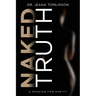 Naked Truth: A Passion for Purity