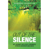 Out of the Silence: My Journey into Post-Traumatic Stress Disorder and Back