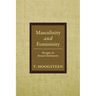 Masculinity and Femininity: Designs in Sexual Intimacies