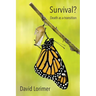 Survival? Death as a Transition