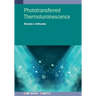 Phototransferred Thermoluminescence