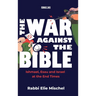 The War Against the Bible: Ishmael, Esau and Israel at the End Times