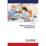 Rotary Systems in Endodontics