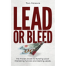 Lead or Bleed: The Proven Guide to Building Local Marketing Funnels and Getting Leads