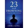 23 and Drowning: A Young Man's Fight to Be Heard