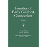 Families of Early Guilford, Connecticut. One Volume Bound in Two. Volume I