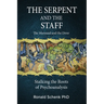 The Serpent and the Staff/ The Mermaid and the Diver: Stalking the Roots of Psychoanalysis