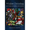 Wisdom Christology in the Gospel of John