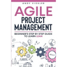 Agile Project Management: Beginner's step by step guide to Learn Lean