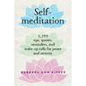 Self-Meditation: 3,299 Tips, Quotes, Reminders, and Wake-Up Calls for Peace and Serenity