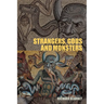 Strangers, Gods and Monsters: Interpreting Otherness
