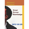 Street Korner Knowledge: Sorry I Am Late