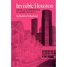 Invisible Houston: The Black Experience in Boom and Bust