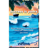 Success Is Yours: 37 formulas for success and growth: 37 Formulas for Success and Growth