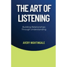 The Art of Listening: Building Relationships Through Understanding