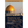 Blasphemy and Apostasy in Islam: Debates in Shi'a Jurisprudence